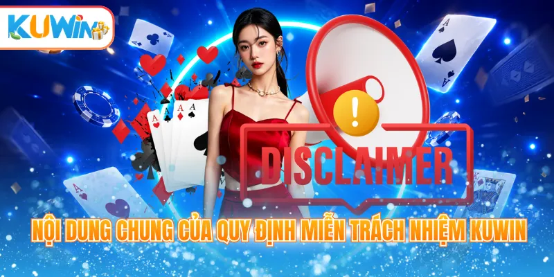 Nội dung chung của quy định miễn trách nhiệm Kuwin