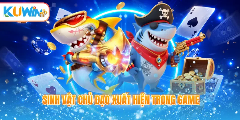 Sinh vật chủ đạo xuất hiện trong game