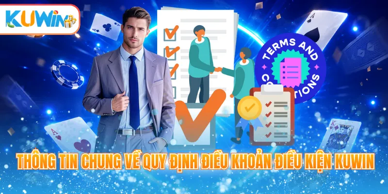 Thông tin chung về quy định điều khoản điều kiện Kuwin
